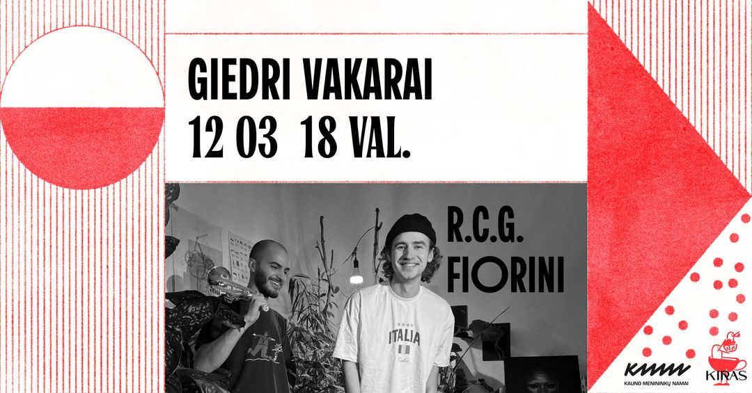 GIEDRI VAKARAI | R.C.G. x Fiorini | Koncertas | Kauno menininkų namai