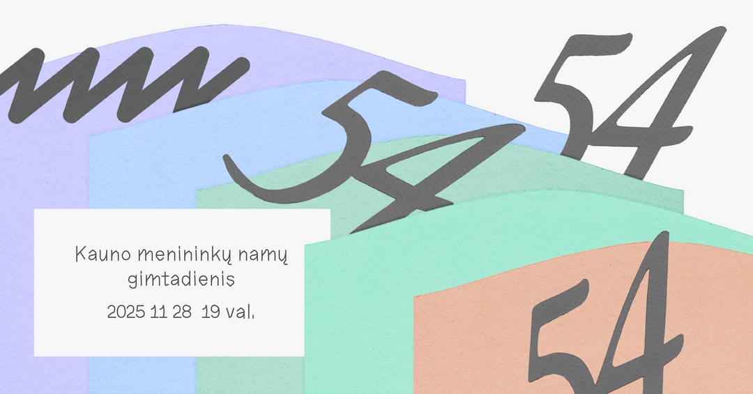 54-tas Kauno menininkų namų gimtadienis | Kauno menininkų namai