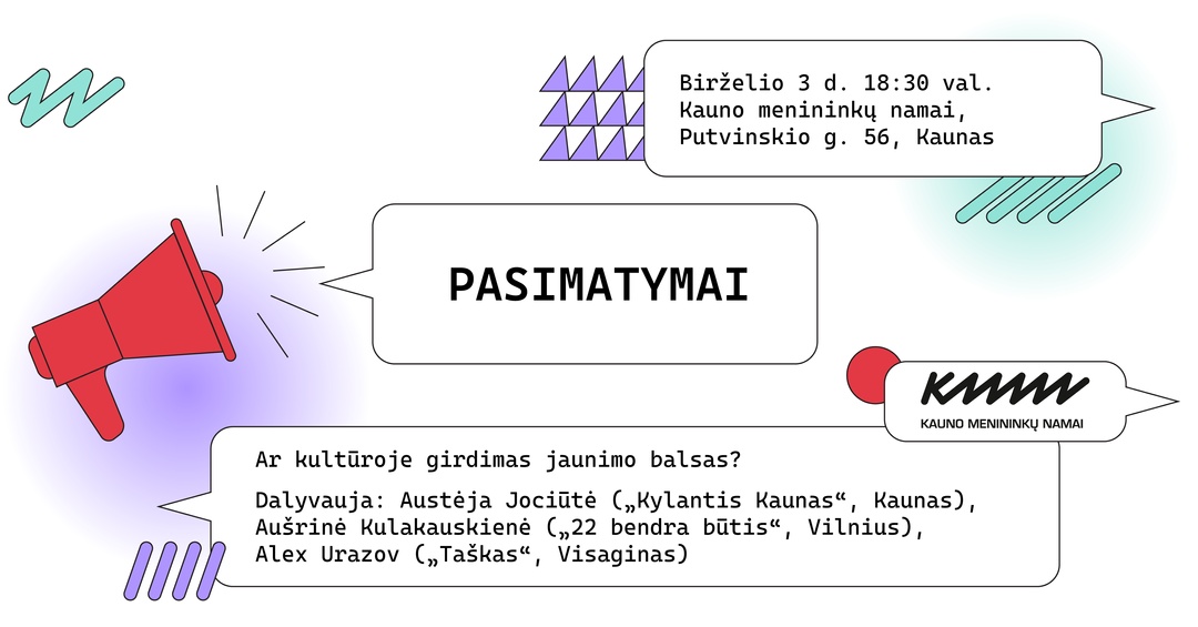 PASIMATYMAI Ar kultūroje girdimas jaunimo balsas? | Kauno menininkų namai