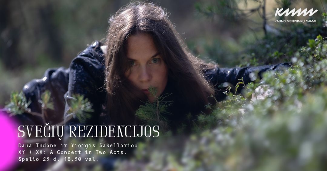 Svečių rezidencijos | Dana Indáne ir Yiorgis Sakellariou | XY / XX: A Concert in Two Acts | Kauno menininkų namai