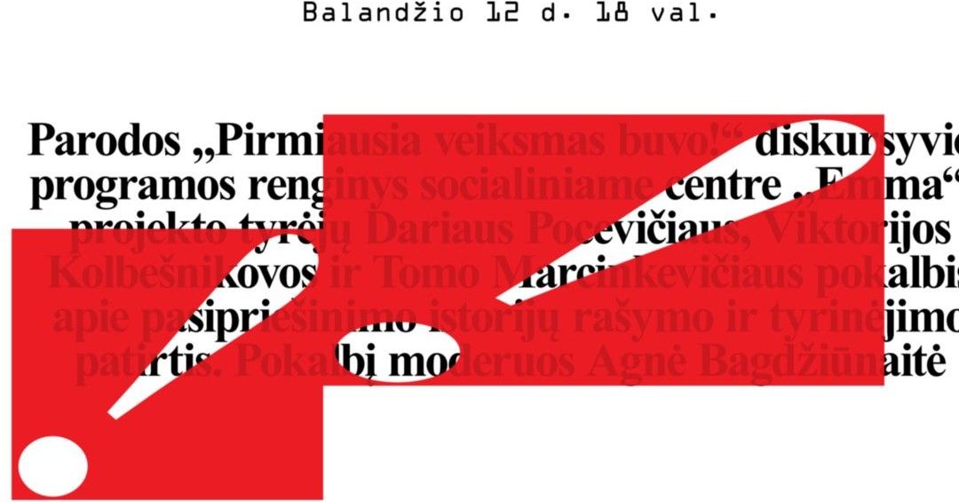 Pirmiausiai veiksmas buvo diskusijos plakatas