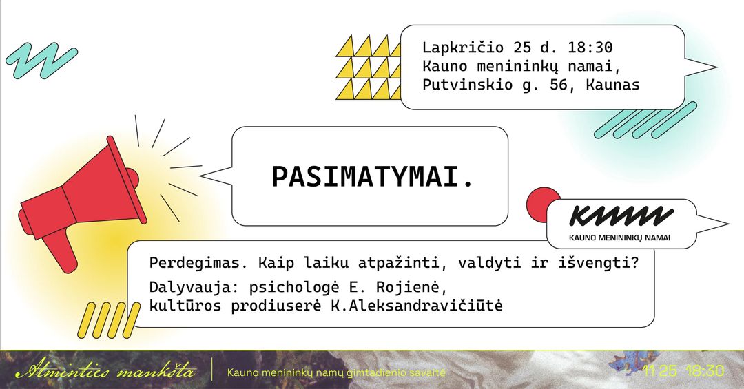 PASIMATYMAI: Perdegimas. Kaip laiku atpažinti, valdyti ir išvengti? | Kauno menininkų namai