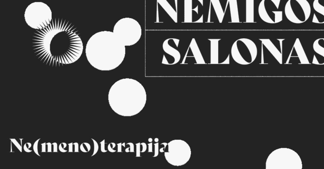NEMIGOS SALONAS | Ne(meno)terapija