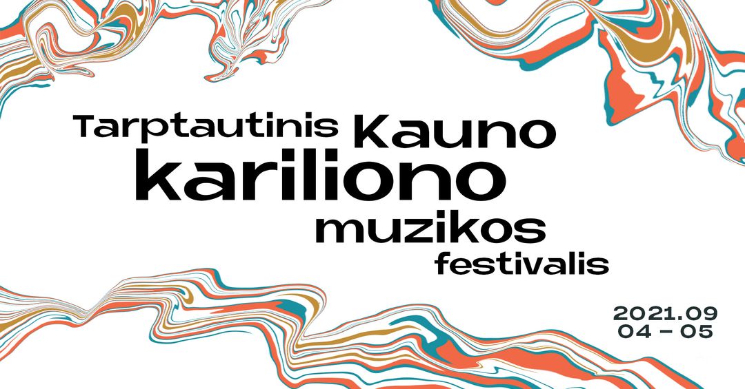 TARPTAUTINIS KAUNO KARILJONO MUZIKOS FESTIVALIS | 2021